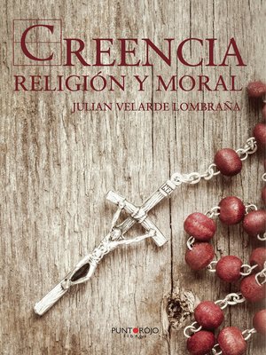 cover image of Creencia, religión y moral
